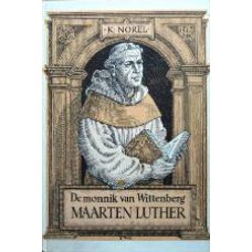 De monnik van Wittenberg Maarten Luther