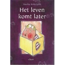 Het leven komt later