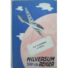 Hilversum riep de reiger (samen met A. Virul)