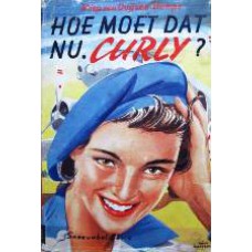 Hoe moet dat nu, Curly?