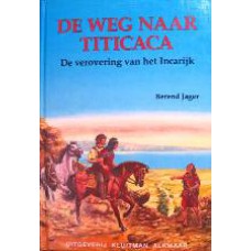 De weg naar Titicaca, de verovering van het Incarijk