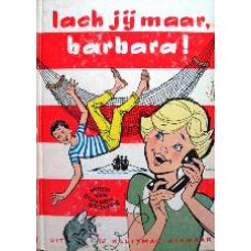 Lach jij maar, Barbara!