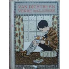 Van dichtbij en verre = Uit den Ouden Tijd - Uit den Franschen Tijd