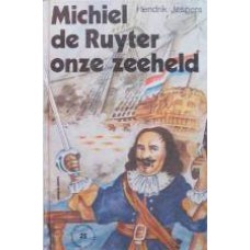 Michiel de Ruyter onze zeeheld