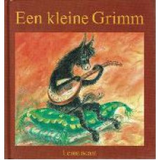 Een kleine Grimm - zeven sprookjes van de gebroeders Grimm