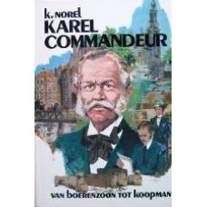 Karel Commandeur - van boerenzoon tot koopman