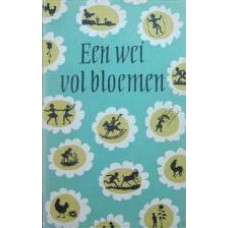 Een wei vol bloemen - Kinderpoëzie voor de laagste der lagere school