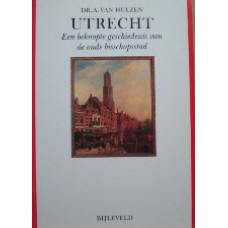 Utrecht, een beknopte geschiedenis van de oude bisschopstad
